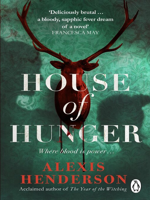 Title details for House of Hunger by Alexis Henderson - Available